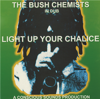 The Bush Chemists - Light Up Your Chalice - Partial Records