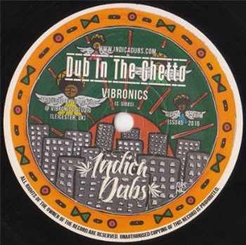 VIBRONICS - Dub In The Ghetto (7") - Indica Dubs