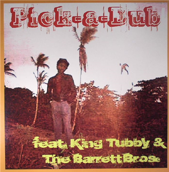 KING TUBBY & THE BARRETT BROS - Pick A Dub - JUSIC