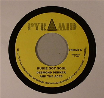 DESMOND DEKKER & THE ACES - RUDIE GOT SOUL / RUDEBOY TRAIN  (7") - PYRAMID