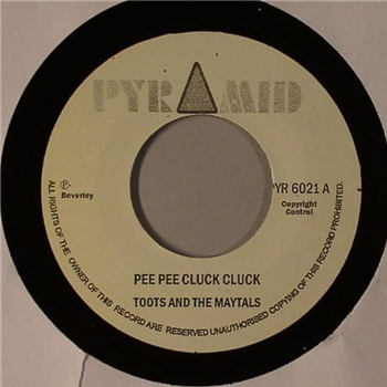 TOOTS & THE MAYTALS / BEVERLEYS ALL STARS - PEE PEE CLUCK CLUCK / THE MONSTER (7") - PYRAMID