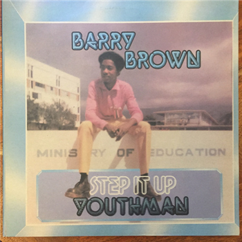 BARRY BROWN - STEP IT UP YOUTHMAN - RADIATION ROOTS