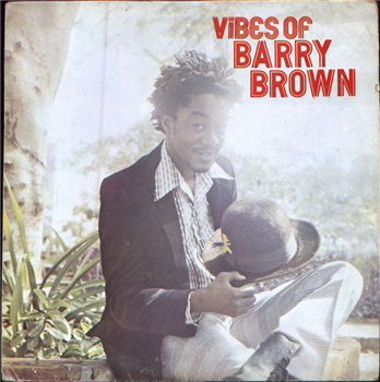 BARRY BROWN - Vibes of Barry Brown - RADIATION ROOTS