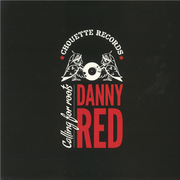 Danny Red - Calling For Roots - CHOUETTE