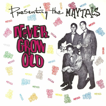 The MAYTALS - Never Grow Old - Slop N Mash