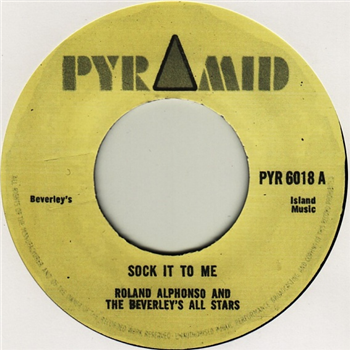 ROLAND ALPHONSO & BEVERLEYS ALLSTARS / SPANISH TONIANS - SOCK IT TO ME / RUDIE GET PLENTY (7") - PYRAMID