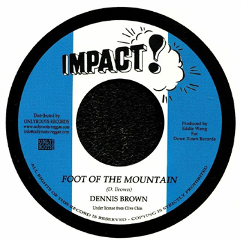 Dennis BROWN - Foot Of The Mountain (7") - IMPACT