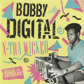 BOBBY DIGITAL - X-TRA WICKED: Reggae Anthology (2XLP: Various Artists) - VP BOBBY DIGITAL - X-TRA WICKED: Reggae Anthology (2XLP: Various Artists) - VP