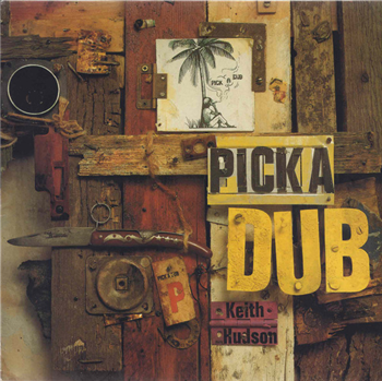 KEITH HUDSON - Pick A Dub - 17 NORTH PARADE