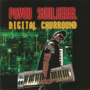 PAYOH SOULREBEL - DIGITAL CHURROUND - NEWENTUN RESISTANCE PAYOH SOULREBEL - DIGITAL CHURROUND - NEWENTUN RESISTANCE