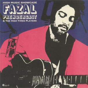 FAZAL PRENDERGAST & THE HIGH TIMES PLAYERS - HIGH MUSIC SHOWCASE - HORNIN SOUNDS
