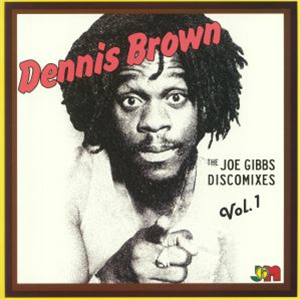 DENNIS BROWN - THE JOE GIBBS DISCOMIXES VOL.1 - JOE GIBBS