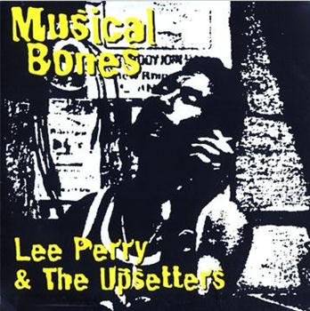 LEE PERRY & UPSETTERS - MUSICAL BONES - Studio 16