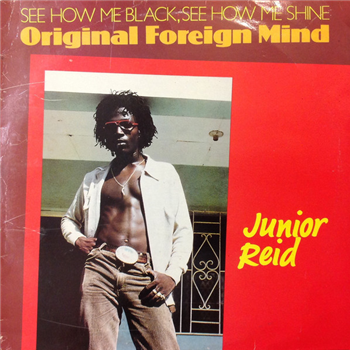 JUNIOR REID - ORIGINAL FOREIGN MIND - BLACK ROOTS / DEEP ROOTS