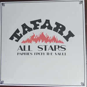 TAFARI ALL STARS ft. horace andy, max romeo, etc - RARITIES FROM THE VAULT - Tafari