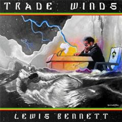 Lewis Bennett- TRADE WINDS - LEWISBENNETTMUSIC