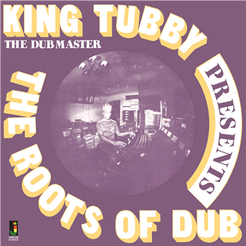 King Tubby Presents….  - The Roots Of Dub - JAMAICAN RECORDINGS