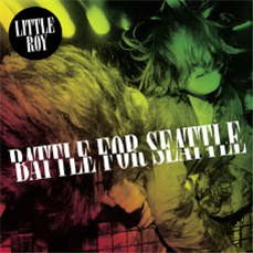 Little Roy - Battle For Seattle (Red, Green, Yellow Tri Coloured Vinyl) - Rubyworks Records