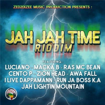 Various Artists - JAH JAH TIME RIDDIM - ZED2DIZEE MUSIC PRODN Various Artists - JAH JAH TIME RIDDIM - ZED2DIZEE MUSIC PRODN