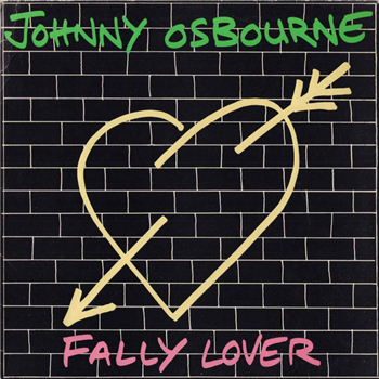 JOHNNY OSBOURNE - FALLY LOVER - Greensleeves Records