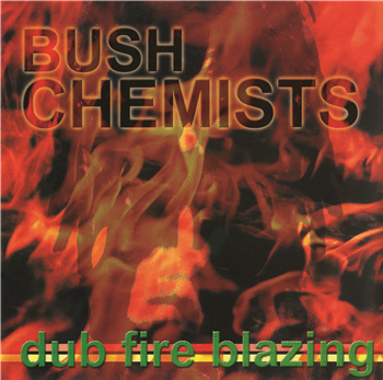 The Bush Chemists - Dub Fire Blazing - Partial Records