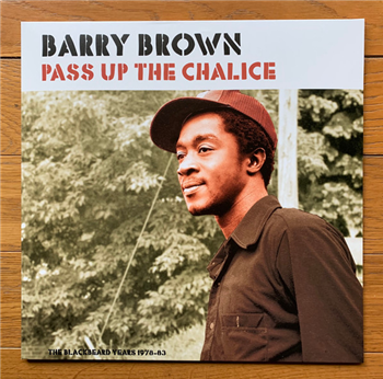 BARRY BROWN - PASS UP THE CHALICE - BLACKBEARD YEARS 1978-83 - Patate