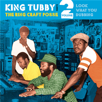 KING TUBBY MEETS THE RINGCRAFT POSSE - LOOK WHAT YOU DUBBING VOLUME 2 - Patate