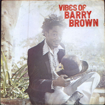 BARRY BROWN - VIBES OF BARRY BROWN - RADIATION ROOTS