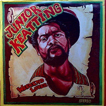 JUNIOR KEATTING - WEEKEND LOVER - RADIATION ROOTS