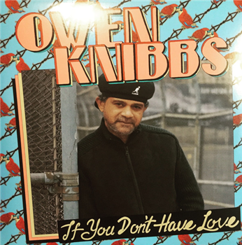 OWEN KNIBBS - IF YOU DONT HAVE LOVE - OWEN KNIBBS MUSIC OWEN KNIBBS - IF YOU DONT HAVE LOVE - OWEN KNIBBS MUSIC