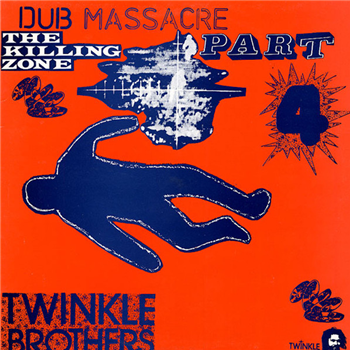TWINKLE BROTHERS - DUB MASSACRE PART 4 THE KILLING ZONE - Twinkle