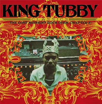 King Tubby - King Tubbys Classics: The Lost Midnight Rock Dubs Chapter 2 (180G) - RADIATION ROOTS