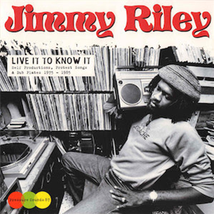 Jimmy Riley – Live It To Know It (2 X LP) - Pressure Sounds