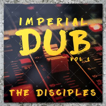 THE DISCIPLES - IMPERIAL DUB VOL.1 - MANIA DUB