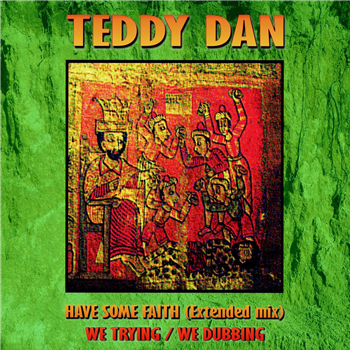 Teddy Dan - Have Some Faith - Jah Works Records