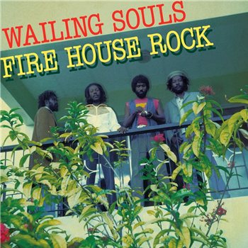 WAILING SOULS - FIRE HOUSE ROCK - Greensleeves Records