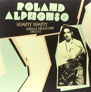 ROLAND ALPHONSO - HUMPTY DUMPTY - SINGLES COLLECTION 1960-62 - DYNAMITE