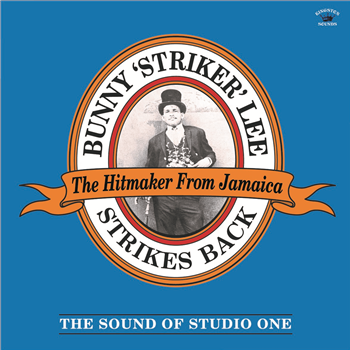 BUNNY “STRIKER” LEE - Strikes Back- The Sound of Studio One - Kingston Sounds
