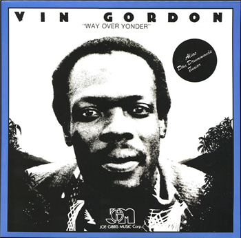 VIN GORDON - WAY OVER YONDER - JOE GIBBS