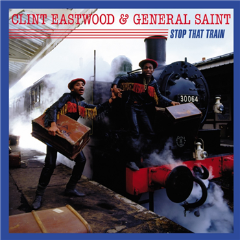 CLINT EASTWOOD & GENERAL SAINT - STOP THAT TRAIN - Greensleeves