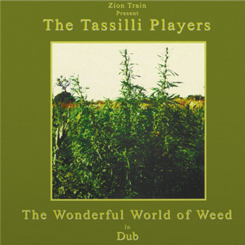 ZION TRAIN ft. TASSILLI PLAYERS - THE WONDERFUL WORLD OF WEED IN DUB - Partial Records