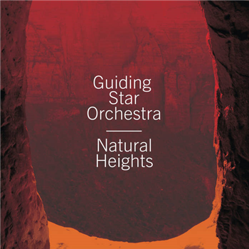 GUIDING STAR ORCHESTRA - NATURAL HEIGHTS (2 X LP) - TRIBE 84 / LIVITY MUSIC GUIDING STAR ORCHESTRA - NATURAL HEIGHTS (2 X LP) - TRIBE 84 / LIVITY MUSIC
