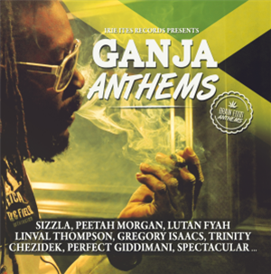 Various Artists - Ganja Anthems - IRIE ITES MUSIC Various Artists - Ganja Anthems - IRIE ITES MUSIC