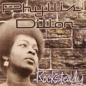 Phyllis Dillon - Rocksteady - Phyllis Dillon Phyllis Dillon - Rocksteady - Phyllis Dillon