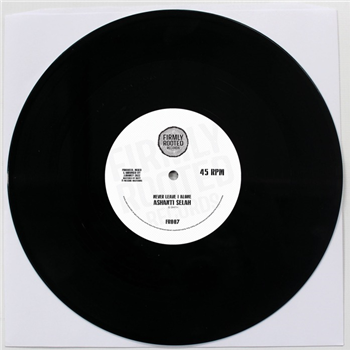Firmly Rooted Ft Ashanti Selah - Never Leave I Alone 7" - Firmly Rooted Records