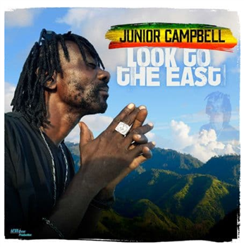 JUNIOR CAMPBELL - LOOK TO THE EAST - LOVE INJECTION PRODUCTION JUNIOR CAMPBELL - LOOK TO THE EAST - LOVE INJECTION PRODUCTION