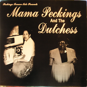 Mama Peckings And The Dutchess - PECKINGS