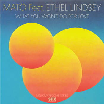 Mato - What You Wont Do For Love 7" - Stix Records