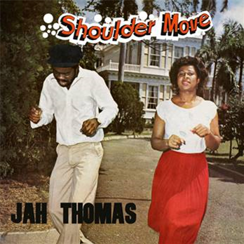 JAH THOMAS - SHOULDER MOVE - RADIATION ROOTS