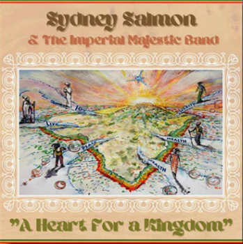 SYDNEY SALMON & THE IMPERIAL MAJESTIC BAND - A HEART FOR A KINGDOM - Livity